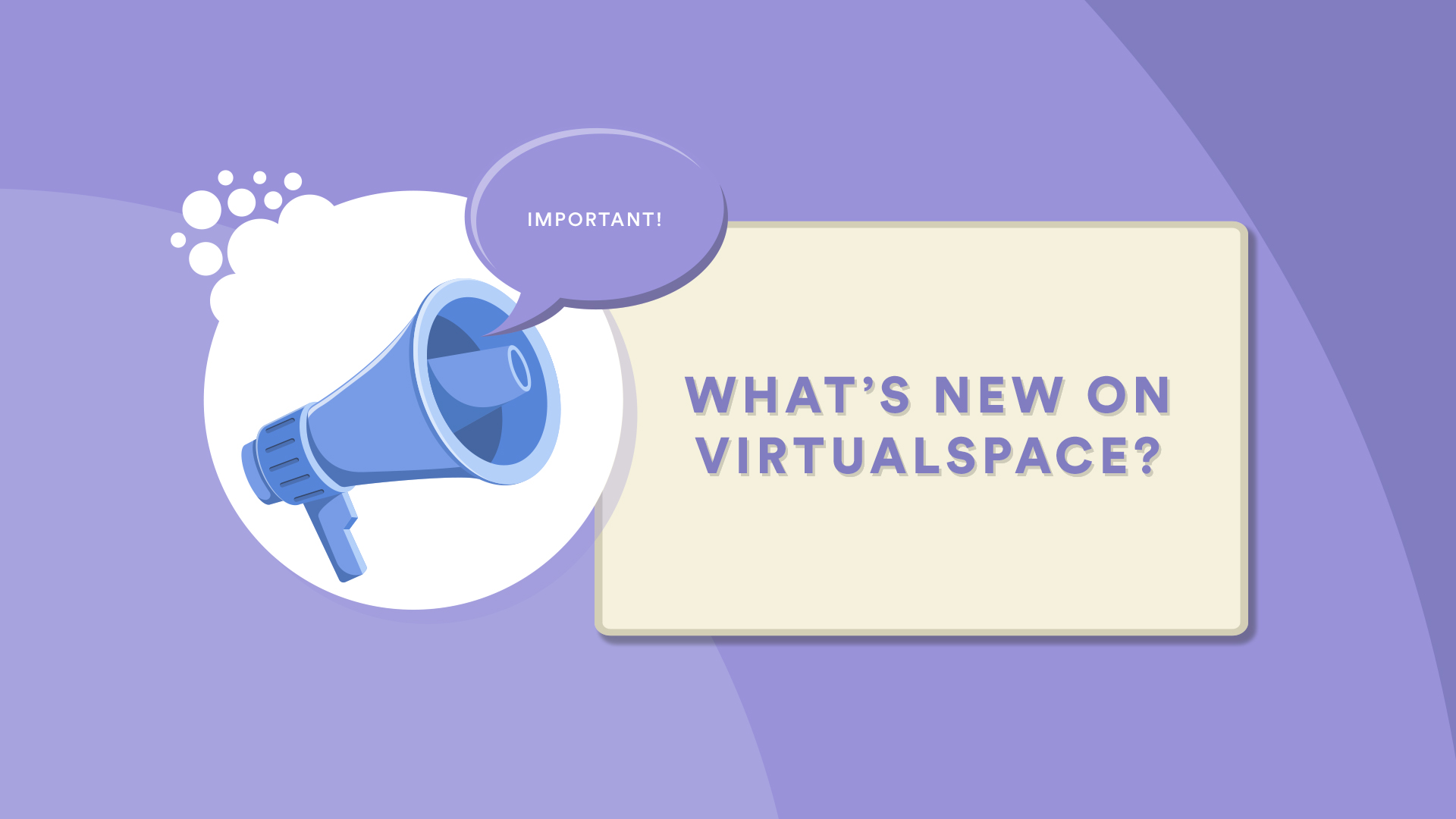 What’s New: Updates and Improvements on Virtualspace Mobile